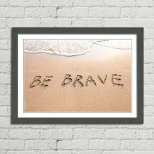 Load image into Gallery viewer, Be Brave Fearless Motivational Quote