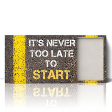 Load image into Gallery viewer, It's Never Too Late Motivational Quote