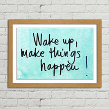 Load image into Gallery viewer, Wake Up Make Things Happen Motivational