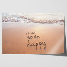 Load image into Gallery viewer, Time to be Happy Happiness Quote