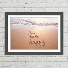 Load image into Gallery viewer, Time to be Happy Happiness Quote