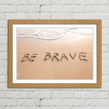 Load image into Gallery viewer, Be Brave Fearless Motivational Quote