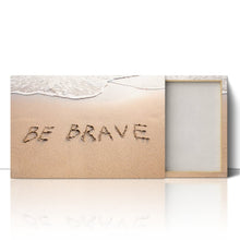 Load image into Gallery viewer, Be Brave Fearless Motivational Quote