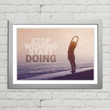 Load image into Gallery viewer, Stop Wishing Start Doing Motivational Quote