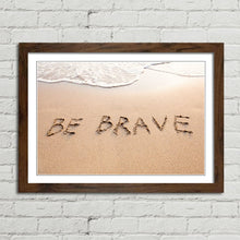 Load image into Gallery viewer, Be Brave Fearless Motivational Quote