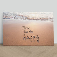 Load image into Gallery viewer, Time to be Happy Happiness Quote