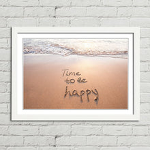 Load image into Gallery viewer, Time to be Happy Happiness Quote