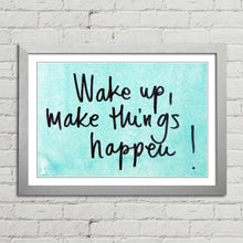 Load image into Gallery viewer, Wake Up Make Things Happen Motivational