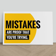 Load image into Gallery viewer, Mistakes are Proof that You're Trying Motivational Quote
