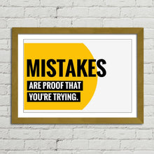 Load image into Gallery viewer, Mistakes are Proof that You're Trying Motivational Quote