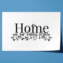 Load image into Gallery viewer, Home is our Happy Place Quote