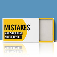 Load image into Gallery viewer, Mistakes are Proof that You're Trying Motivational Quote