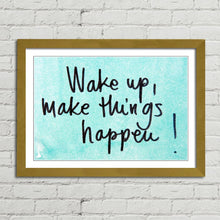 Load image into Gallery viewer, Wake Up Make Things Happen Motivational
