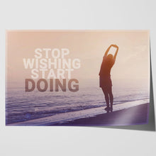 Load image into Gallery viewer, Stop Wishing Start Doing Motivational Quote