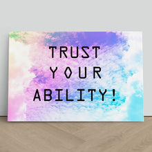 Load image into Gallery viewer, Trust Your Ability Motivational