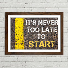 Load image into Gallery viewer, It's Never Too Late Motivational Quote