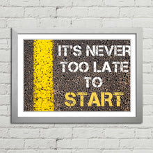 Load image into Gallery viewer, It's Never Too Late Motivational Quote