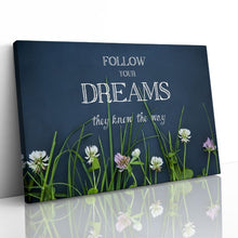 Load image into Gallery viewer, Follow Your Dreams Motivational Quote