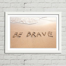 Load image into Gallery viewer, Be Brave Fearless Motivational Quote
