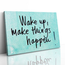 Load image into Gallery viewer, Wake Up Make Things Happen Motivational