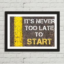 Load image into Gallery viewer, It's Never Too Late Motivational Quote