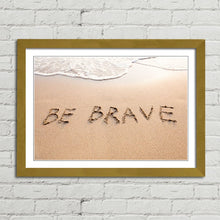 Load image into Gallery viewer, Be Brave Fearless Motivational Quote