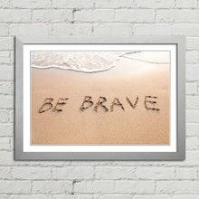 Load image into Gallery viewer, Be Brave Fearless Motivational Quote