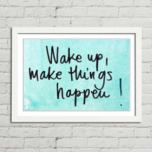 Load image into Gallery viewer, Wake Up Make Things Happen Motivational