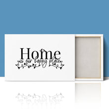 Load image into Gallery viewer, Home is our Happy Place Quote