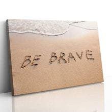 Load image into Gallery viewer, Be Brave Fearless Motivational Quote