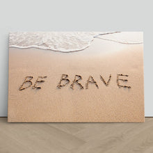 Load image into Gallery viewer, Be Brave Fearless Motivational Quote