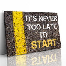 Load image into Gallery viewer, It's Never Too Late Motivational Quote