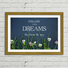 Load image into Gallery viewer, Follow Your Dreams Motivational Quote
